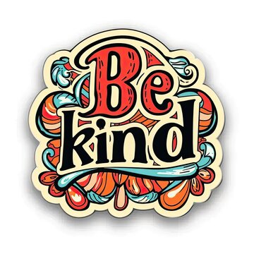 a sticker with the words be kind on it