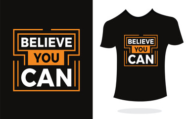 Wall Mural - Believe you can inspirational t shirt print typography modern style. Print Design for t-shirt, poster, mug.
