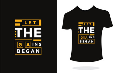 Wall Mural - Let the gains began inspirational t shirt print typography modern style. Print Design for t-shirt, poster, mug.