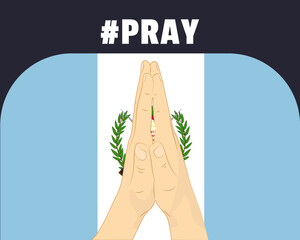 Pray for Guatemala, help or support concept, Guatemala flag with praying hands