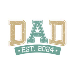 Wall Mural - Dad Est. 2024 . Father's Day Quotes T-shirt Design Vector graphics, typographic posters, banners, and Illustrations Vector.	