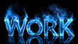 © hardvicore - 3D word WORK made of blue fire flame, black background. Hot blaze.