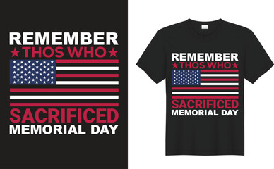 Wall Mural - Memorial Day Graphic T-shirt Design. Remember thos who sacrificed memorial day. This is amazing memorial day t-shirt design for smart people. Happy Memorial Day t-shirt design vector.
