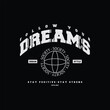 Dreams typography slogan for print t shirt design