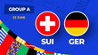 Switzerland vs Germany football 2024 match versus. 2024 group football euro stage championship match versus teams intro sport background, championship competition