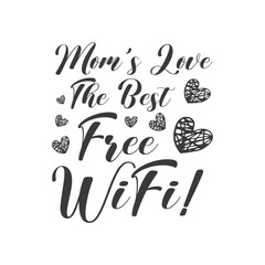 Wall Mural - mother's day t shirt design. quote mother's day typography t-shirt design, Mother's day t-shirt design, Mom t-shirt design.