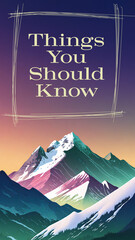 Wall Mural - Things You Should Know Mountain Range Snow Night Sky Text Vertical 