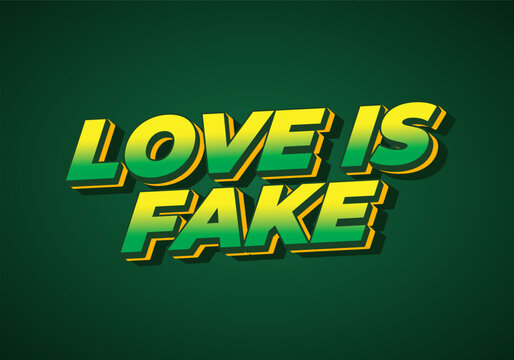 Love is fake. Text effect in 3 dimension style
