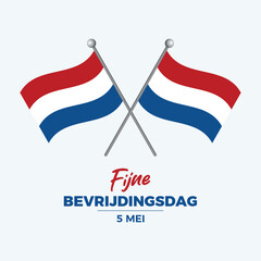 Wall Mural - Fijne Bevrijdingsdag Liberation Day poster vector illustration.Two crossed Netherlands flags on a pole icon vector. Dutch flag symbol. Template for background, banner, card. May 5 every year