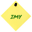 I miss you texting acronym IMY, wistful longing textspeak text concept, green marker romance crush slang message, isolated yellow adhesive post-it sticky note abbreviation sticker, black pushpin