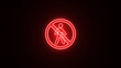 Neon bright walking forbidden icon. neon line No entry sign, no pedestrian icon.