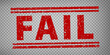 Fail stamp design on transparent background.  Grunge rubber stamp with word Fail in red. Flat design. Vector illustration EPS10. 