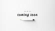 Coming soon announcement with pencil on white background