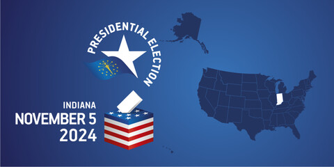 Wall Mural - USA Presidential election November 5, 2024. Voting Day 2024 in Indiana. USA elections 2024. Indiana flag USA stars with USA flag, map, ballot box and ballot on blue background