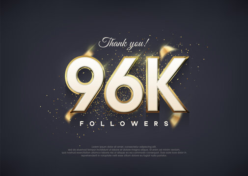 A luxurious 96k figure for thanking followers.