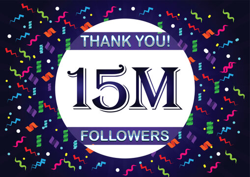 Thank you 15m followers, fifteen million followers. Suitable for social media post background template. 