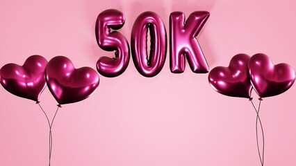 50k , 50000 followers  subscribers  likes celebration background with heart shaped helium air balloons and balloon texts on pink background 8k illustration.	