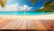 Empty wooden table with tropical beach of summer background, Free space for product display.