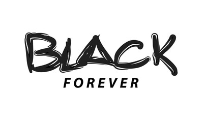 Wall Mural - black forever street slogan. brush graffiti style lettering. for man, woman, kids graphic t shirt, sweatshirt hoodies. vector illustration design