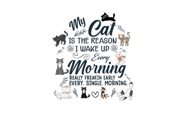 Wall Mural - My Cat is The Reason i Wake Up (PNG 10800x7200)