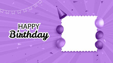 Purple Happy Birthday Illustration With 3d Realistic Air Balloon And Has Space For Picture (photo) With Abstract Background With Text And Glitter Confetti, Happy Birthday Text For Social Media Banner