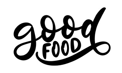 Wall Mural - Good Food - hand lettering phrase. Calligraphic vector hand drawn text isolated on white background. Good Food handwritten calligraphy.