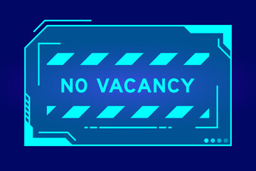 Sticker - Blue color of futuristic hud banner that have word no vacancy on user interface screen on black background