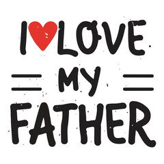 Wall Mural - I love my father t-shirt design png or transparency. I love my dad t-shirt design transparency 16.