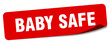 baby safe sticker. baby safe label