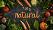 100% natural text amidst organic vegetables.
