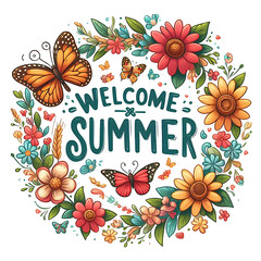 Wall Mural - Welcome Summer Sign with flower wreath and bright butterflies on white background