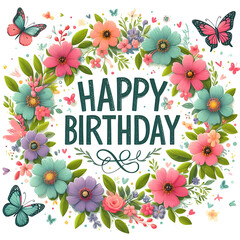 Wall Mural - Happy Birthday Sign with flower wreath and butterflies on white background