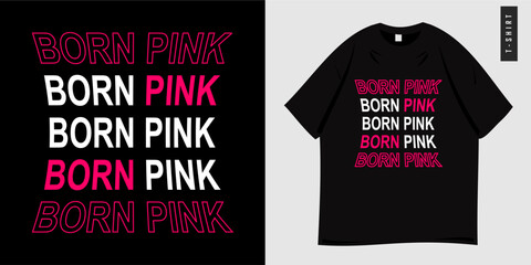 Wall Mural - Born Pink typography graphic t-shirt design. Vintage style, trendy. Ready to print for t-shirts, clothing, hoodies, fashion, wear, apparel and tees. Suitable for teenagers. Vector illustration.