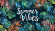 Summer vibes web banner. Beautiful background on tropical palm trees and leaves, vector illustration, text 