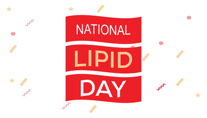 National Lipid Day observed every year in May. Template for background, banner, card, poster with text inscription.