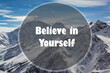 © PRO Balance - Believe In Yourself Confident Encourage Motivation Concept