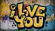© Graphic-Pixel - I Love You Graffiti Style On A Wall