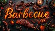 Fiery text 'Barbecue' with assorted grilled meats and spices on a dark backdrop