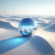 2025 in transparent sphere in desert
