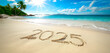New year 2025 on the beach.  2025 Oasis, New Year's Paradise Unveiled in Sand At A Tropical Resort On The Beach.