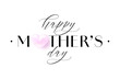 Mother's Day typography text with pink heart. Happy Mother's Day lettering calligraphy