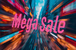 A large sign with bold lettering that reads Mega Sale in a busy shopping area, attracting customers with promises of discounts and deals