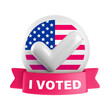 Vector I Voted Badge. Realistic 3d USA election voting round badge with white checkmark tick on circle, American flag background and red ribbon with text. US presidential election sign 3d render.