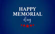 Happy Memorial Day background design. Remember and honor. USA national holiday. Lettering banner. Text on blue background. Red stars. Greeting card. Vector Illustration.