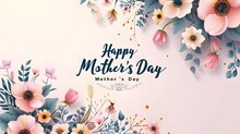 A Modern Illustration Of A Happy Mother's Day, With Paper Flowers And Letteron. The Illustration Can Be Used In The Newsletter, Brochures, Postcards, Tickets, Advertisements, Banners Ai Generated 