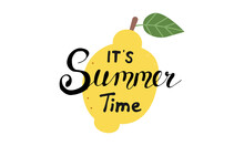Hand Drawn Typography Poster. Lemons With Inscription "It' S Summer Time".Vector Flat , Cartoon Illustration Isolate On White.