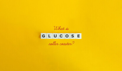 Wall Mural - Glucose Roller Coaster Banner. Blood Sugar Oscillations. Unhealthy, High-carb Diet. 

Letter Tiles on Yellow Background. Minimal Aesthetics.