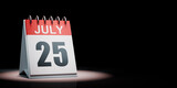 Fototapeta Przestrzenne - July 25 Calendar Spotlighted on Black Background