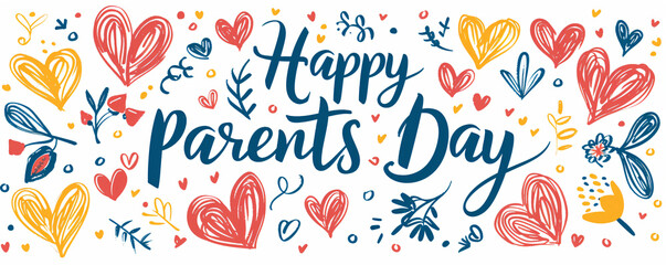 Greeting card, banner or poster for happy Parents day with text inscription. Calligraphy text with hearts and flowers on white background. Brush lettering