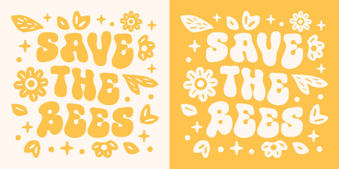 Poster - Save the bees lettering floral badge. Protect pollinators insects bee support beekeepers illustration. Flowers retro vintage aesthetic printable vector text shirt design for climate change activist.